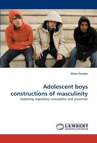 Cover for Elron Fouten · Adolescent Boys Constructions of Masculinity: Exploring Regulatory Conception and Processes (Paperback Bog) (2009)