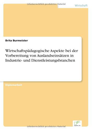 Cover for Brita Burmeister · Wirtschaftspadagogische Aspekte bei der Vorbereitung von Auslandseinsatzen in Industrie- und Dienstleistungsbranchen (Paperback Book) [German edition] (2002)