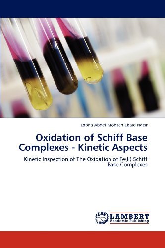 Cover for Lobna Abdel-mohsen Ebaid Nassr · Oxidation of Schiff Base Complexes - Kinetic Aspects: Kinetic Inspection of the Oxidation of Fe (Ii) Schiff Base Complexes (Paperback Book) (2012)