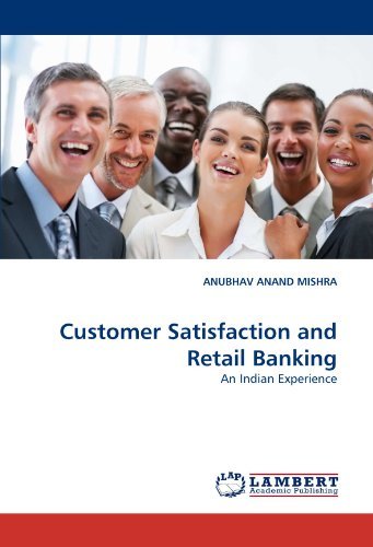 Cover for Anubhav  Anand Mishra · Customer Satisfaction and Retail Banking: an Indian Experience (Paperback Book) (2011)