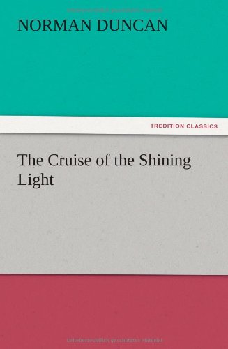 Cover for Norman Duncan · The Cruise of the Shining Light (Paperback Book) (2012)