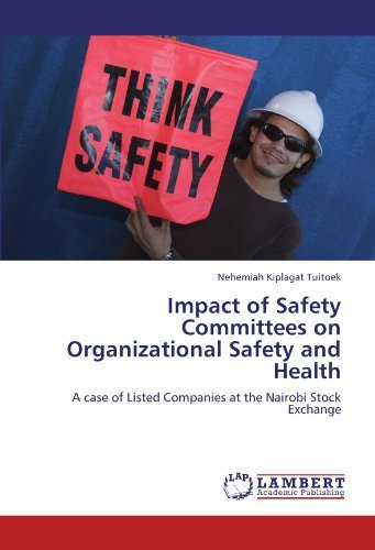 Cover for Nehemiah Kiplagat Tuitoek · Impact of Safety Committees on Organizational Safety and Health: a Case of Listed Companies at the Nairobi Stock Exchange (Paperback Book) (2011)