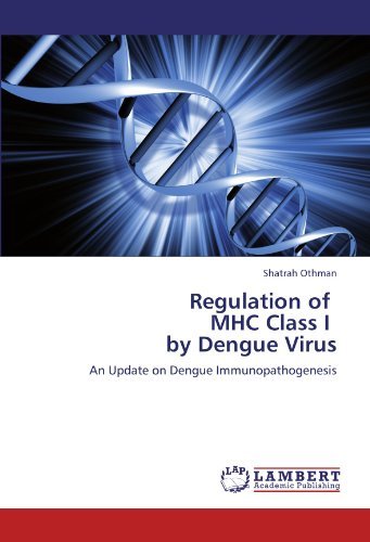 Cover for Shatrah Othman · Regulation of   Mhc Class I   by Dengue Virus: an Update on Dengue Immunopathogenesis (Paperback Book) (2012)
