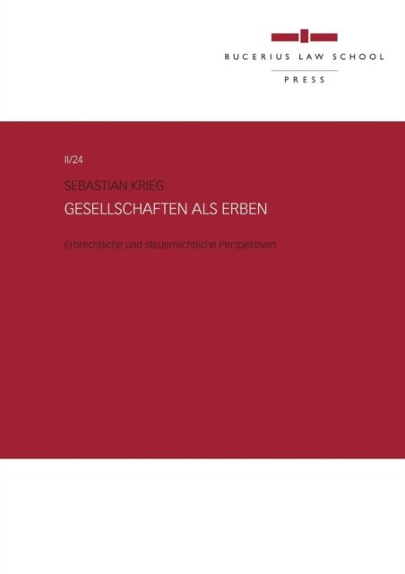 Gesellschaften als Erben - Krieg - Books - Bucerius Law School Press - 9783863810238 - June 27, 2013