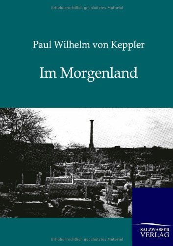 Cover for Paul Wilhelm Von Keppler · Im Morgenland (Paperback Book) [German edition] (2012)