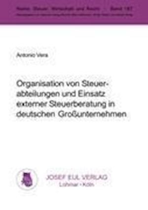 Cover for Antonio Vera · Organisation von Steuerabteilungen und Einsatz externer Steuerberatung in deutschen Großunternehmen (Paperback Book) (2001)