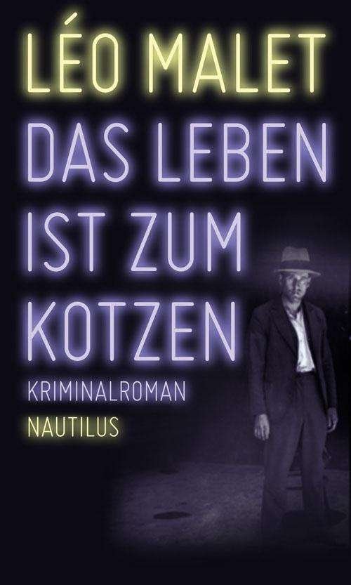 Cover for Malet · Das Leben ist zum Kotzen (Buch)