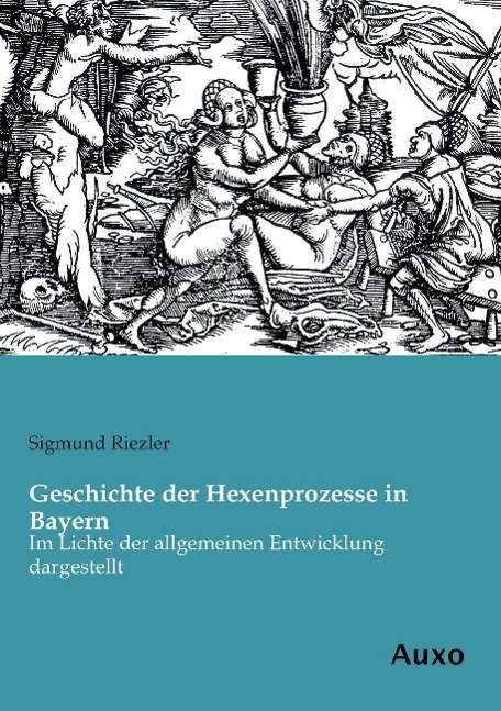 Cover for Riezler · Geschichte der Hexenprozesse in (Book)