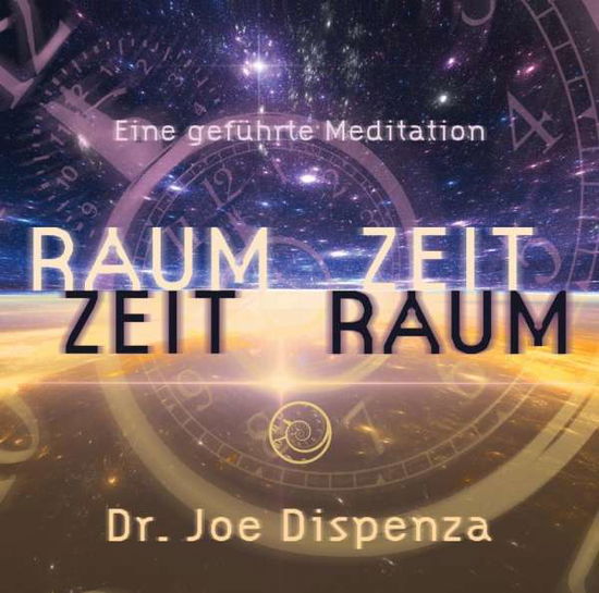 Raum Zeit - Zeit Raum,CD-A - Dispenza - Books -  - 9783956280238 - 