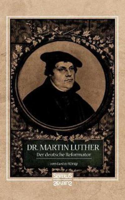 Cover for König · Dr. Martin Luther, der Deutsche R (Buch) (2021)