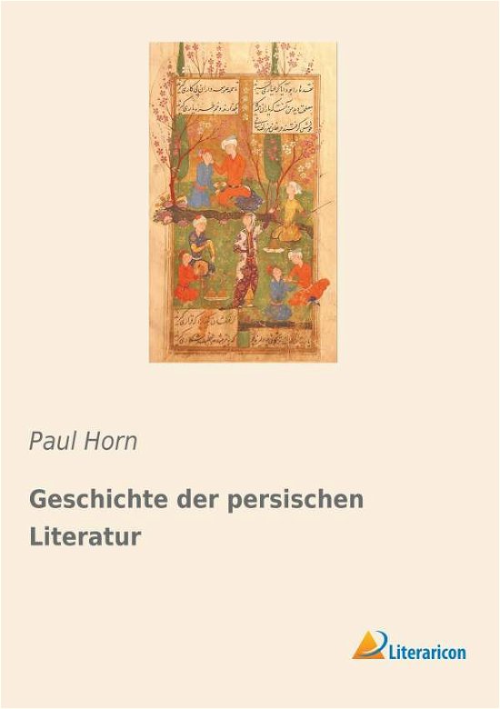 Cover for Horn · Geschichte der persischen Literatu (Buch) (2018)