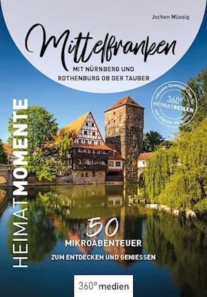 Cover for Jochen Müssig · Mittelfranken mit Nürnberg und Rothenburg ob der Tauber - HeimatMomente (Book) (2023)