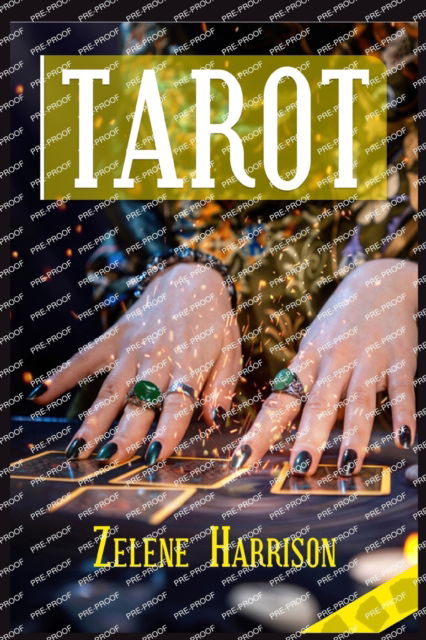 Cover for Zelene Harrison · Tarot: Beginner's Guide to the Ageless Wisdom for Self-Improvement and Master the Art of Tarot Card Reading, Including the Meanings of the Ancient Cards and Divination (2022 for Newbies) (Paperback Book) (2022)