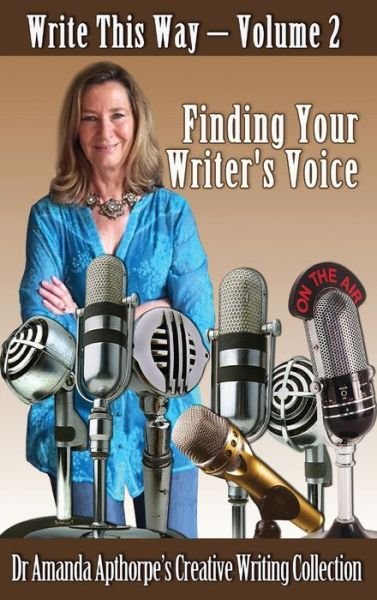 Cover for Amanda Apthorpe · Finding Your Writer's Voice - Write This Way (Hardcover bog) [Large type / large print edition] (2021)