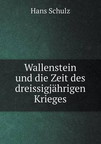 Cover for Hans Schulz · Wallenstein Und Die Zeit Des Dreissigjährigen Krieges (Paperback Book) [German edition] (2013)