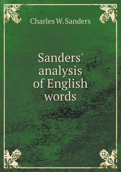 Cover for Charles W Sanders · Sanders' Analysis of English Words (Paperback Book) (2015)