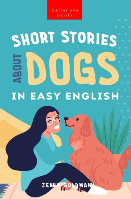 Cover for Jenny Goldmann · Short Stories About Dogs in Easy English: 15 Paw-some Dog Stories for English Learners - English Language Readers (Paperback Book) (2023)