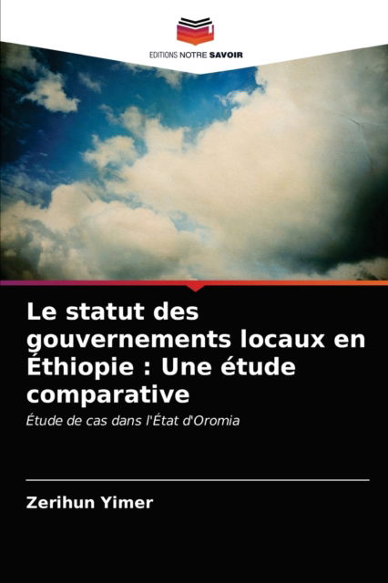 Cover for Zerihun Yimer · Le statut des gouvernements locaux en Ethiopie (Paperback Book) (2021)