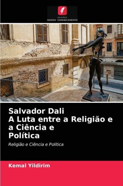 Cover for Kemal Yildirim · Salvador Dali A Luta entre a Religiao e a Ciencia e Politica (Pocketbok) (2021)