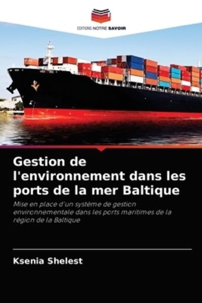Cover for Ksenia Shelest · Gestion de l'environnement dans les ports de la mer Baltique (Paperback Bog) (2021)