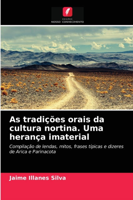 Cover for Jaime Illanes Silva · As tradicoes orais da cultura nortina. Uma heranca imaterial (Paperback Book) (2021)
