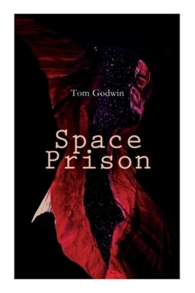 Cover for Tom Godwin · Space Prison (Paperback Book) (2020)