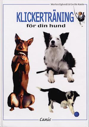 Cover for Morten Egtvedt · Klickerträning för din hund (Bound Book) (2005)