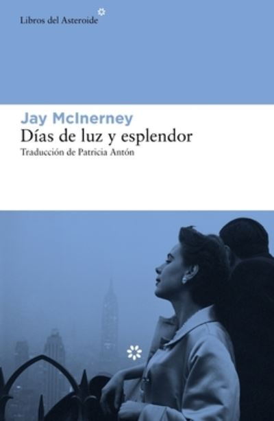 Cover for Jay McInerney · Días de luz y esplendor/ Bright, Precious Days (Taschenbuch) (2022)