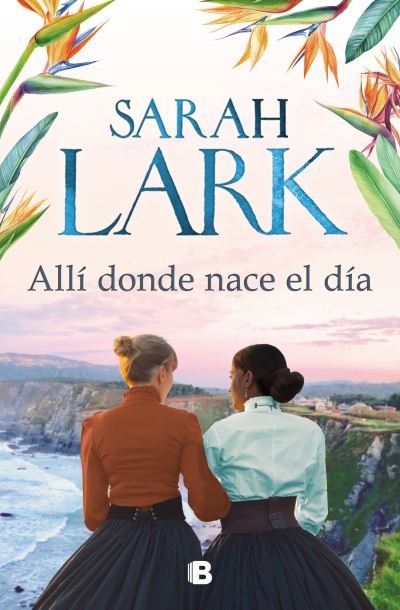 Cover for Sarah Lark · Allí donde nace el día / Where the day breaks (Hardcover bog) (2021)