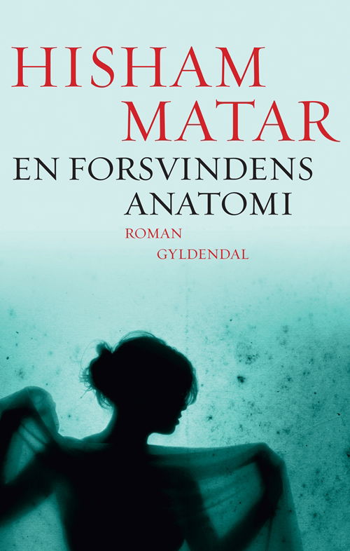 Cover for Hisham Matar · En forsvindens anatomi (Sewn Spine Book) [1st edition] (2012)