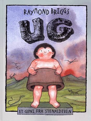 UG - et geni fra stenalderen - Raymond Briggs - Bøger - Apostrof - 9788759105238 - 18. juli 2002