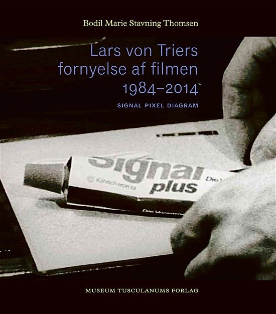 Cover for Bodil Marie Stavning Thomsen · Lars von Triers fornyelse af filmen 1984-2014 (Hæftet bog) [1. udgave] (2016)