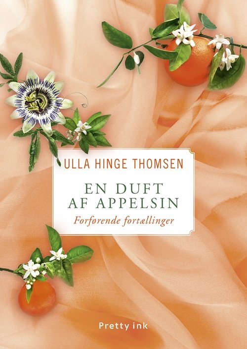 Cover for Ulla Hinge Thomsen · En duft af appelsin (Bound Book) [1. Painos] (2018)