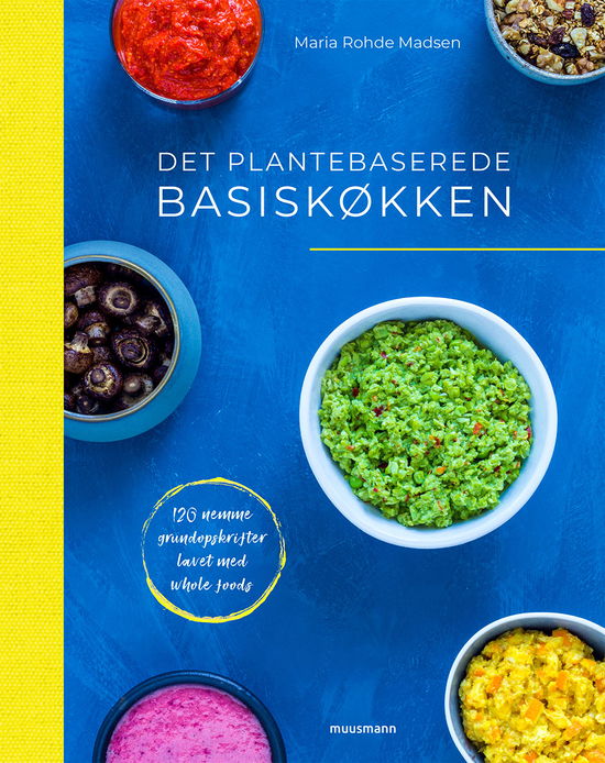 Cover for Maria Rohde Madsen · Det plantebaserede basiskøkken (Bound Book) [1.º edición] (2018)