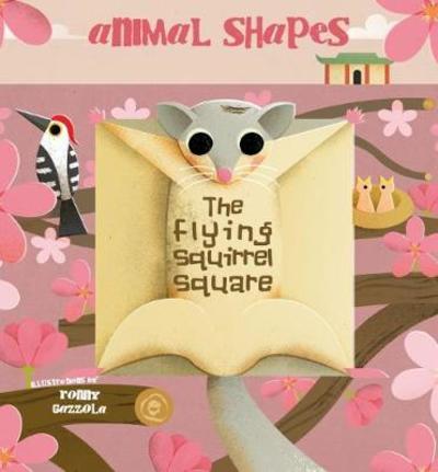 Cover for Ronny Gazzola · The Flying Squirrel - Square - Lift The Flaps and Find Out (Hardcover Book) (2018)