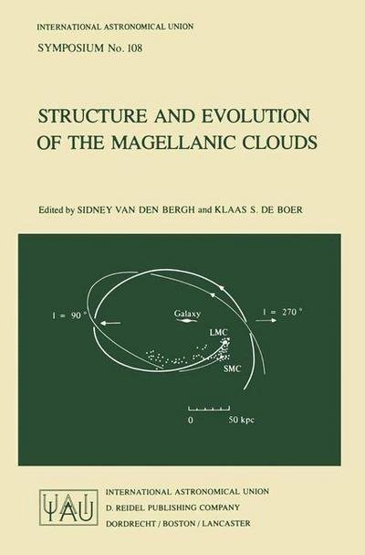 Cover for S Van den Bergh · Structure and Evolution of the Magellanic Clouds - International Astronomical Union Symposia (Closed) (Paperback Bog) [Softcover Reprint of the Original 1st Ed. 1984 edition] (1984)