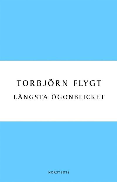 Cover for Torbjörn Flygt · Digitala klassiker: Längsta ögonblicket (Buch) (2010)