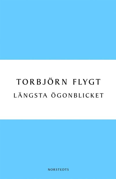 Cover for Torbjörn Flygt · Längsta ögonblicket (Paperback Book) (2010)