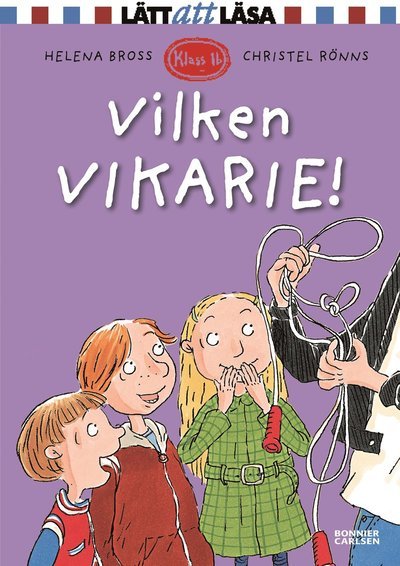 Cover for Helena Bross · Klass 1 B: Vilken vikarie! (Indbundet Bog) (2011)