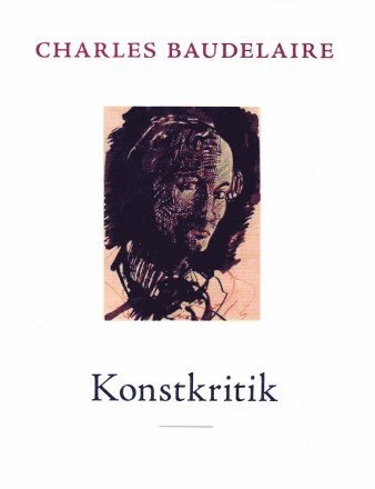 Konstkritik - Charles Baudelaire - Libros - Ellerströms Förlag - 9789172471238 - 1 de febrero de 2006