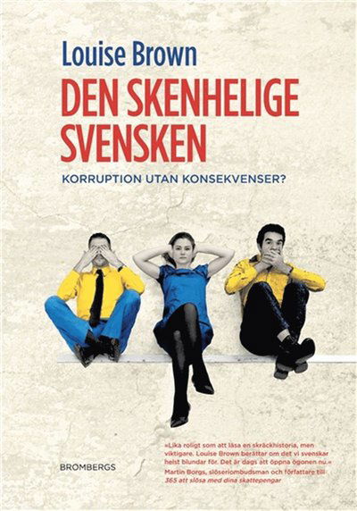 Cover for Louise Brown · Den skenhelige svensken : korruption utan konsekvenser? (ePUB) (2014)