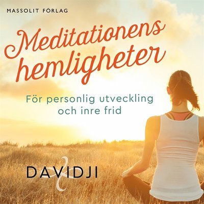 Cover for Davidji · Meditationens hemligheter : för personlig utveckling och inre frid (Audiobook (MP3)) (2020)