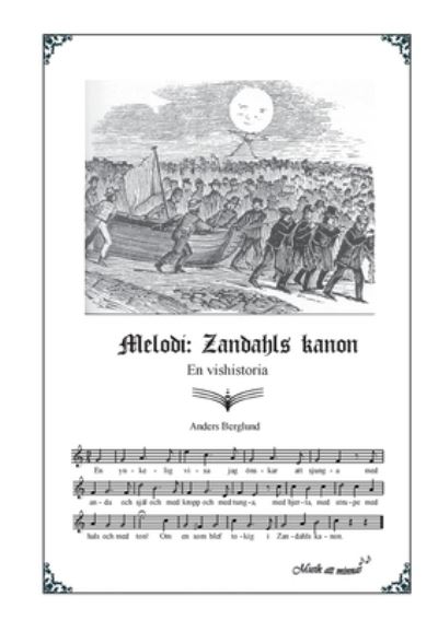 Melodi: Zandahls kanon: En vishistoria - Anders Berglund - Books - Books on Demand - 9789177856238 - August 30, 2021