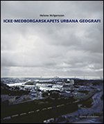 Cover for Helena Holgersson · Icke-medborgarskapets urbana geografi (Book) (2011)