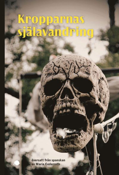 Cover for Yuri Herrera · Kropparnas själavandring (Buch) (2017)