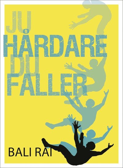 Cover for Bali Rai · Ju hårdare du faller (Bound Book) (2019)