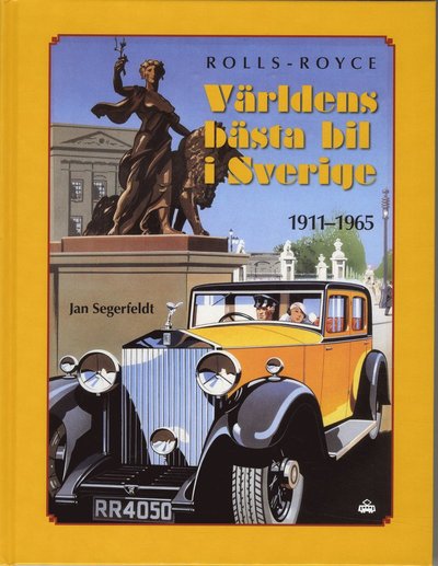 Cover for Jan Segerfeldt · Rolls Royce : världens bästa bil i Sverige 1911-1965 (Map) (2019)