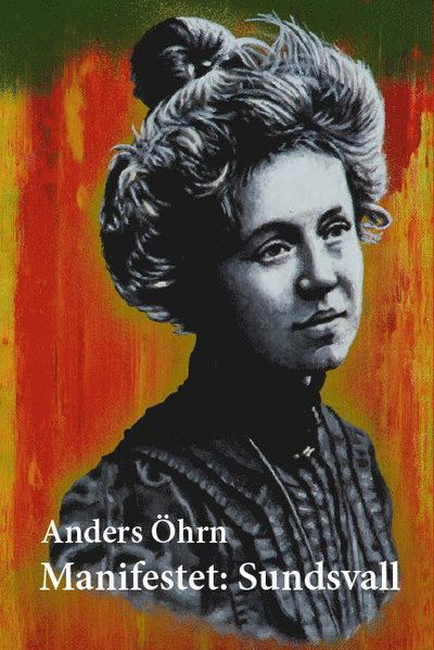 Cover for Anders Öhrn · Manifestet: Sundsvall (Bound Book) (2016)