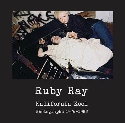 Cover for Carl Abrahamsson · Ruby Ray: Kalifornia Kool: Photographs 1976-1982 (Hardcover Book) (2019)