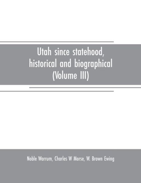 Cover for Noble Warrum · Utah since statehood, historical and biographical (Volume III) (Paperback Book) (2019)